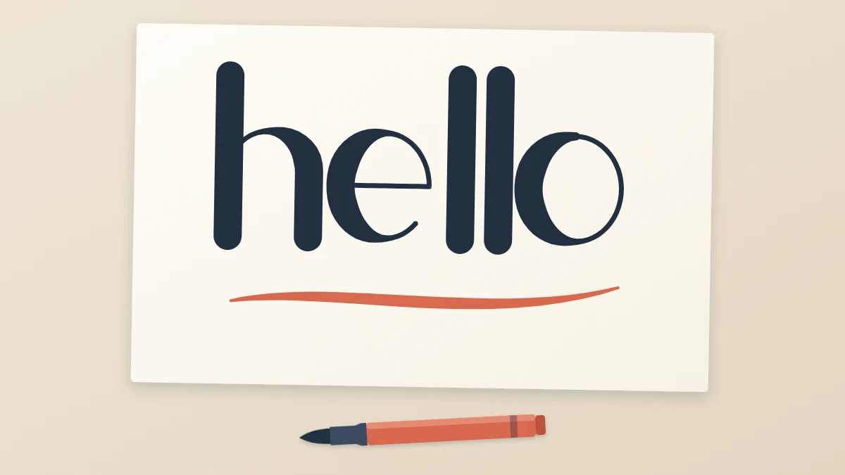 A finished sheet with the word hello in bold brush style, centered above a small simple underline swash, with a pen lying below it