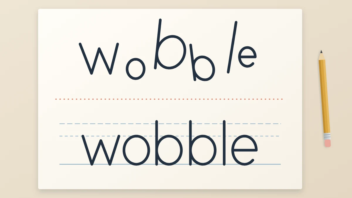 The word wobble lettered twice on one sheet: uneven and drifting off the line on top, neat on guide lines below